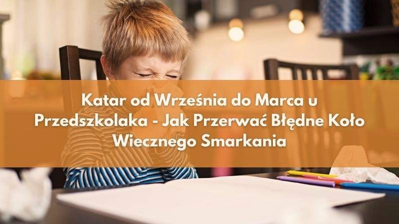 Katar u przedszkolaka – co pomaga i kiedy skonsultować się z lekarzem?